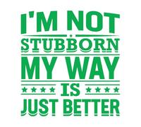 Stickers gravés Je ne suis pas têtu, ma méthode est simplement plus motivante. 42x44.8cm Installation facile Vert