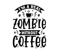 Stickers gravés Je suis un vrai zombie sans café (citations) 60.8x80.8cm Auto-adhésif Noir