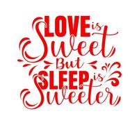 Stickers gravés L'amour est doux, mais le sommeil l'est encore plus. Citations romantiques et drôles en typographie. 67.2x74.7cm Installation facile Rouge