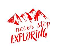 Stickers gravés N'arrêtez jamais d'explorer les montagnes d'aventure 51x63.6cm Auto-adhésif Rouge