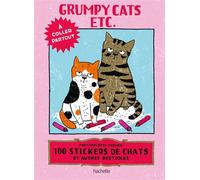 Stickers Grumpy Cats etc. 100 stickers de chats et autres bestioles - Charlotte Farmer - Hachette Pratique - broché - Livre-jeu