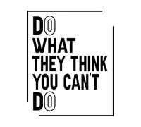 Stickers lettrage Faites ce qu'ils pensent que vous ne pouvez pas faire typographie typographie 65.6x80cm Culture du tatouage Noir