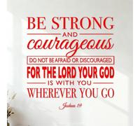 Stickers lettrage Sois fort et courageux. N'aie pas peur et ne te décourage pas, car le Seigneur ton Dieu est avec toi partout où tu iras. Josué 19 54.6x57.5cm Culture du tatouage Rouge