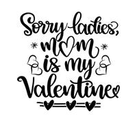 Stickers muraux en vinyle Désolée mesdames, maman est ma Valentine, cœur de la Saint-Valentin, amour, sois à moi, fête 54.6x56.2cm Culture du tatouage Noir