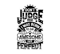 Stickers muraux et muraux en vinyle Ne me jugez pas, je suis né pour être génial, pas parfait. 45x77.2cm Décoration de carrosserie Noir