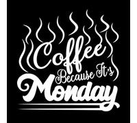 Stickers muraux et muraux en vinyle On peut utiliser du café parce que c'est lundi. 42x42.1cm Plusieurs tailles disponibles Blanc