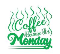 Stickers muraux et muraux en vinyle On peut utiliser du café parce que c'est lundi. 67.2x67.4cm Personnalisation Vert