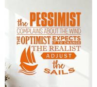Stickers muraux Le pessimiste se plaint du vent. L'optimiste espère qu'il change. Le réaliste ajuste ses voiles. William Arthur Ward 35x35.6cm Stickers pour vitres Orange