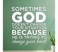 Stickers muraux Parfois, Dieu ne change pas votre situation parce qu'il essaie de changer votre cœur. 35x38.4cm Décoration de carrosserie Blanc