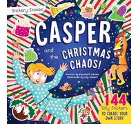 Stickery Stories: Casper and the Christmas Chaos - festive fantasy adventure sticker activity storybook for 4-8 Year Olds!