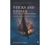 Sticks and Stones: An Oxford Flash Fiction Prize anthology