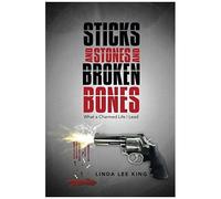Sticks And Stones And Broken Bones