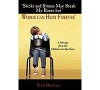 Sticks And Stones May Break My Bones But Words Can Hurt Forever