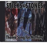 Sticks & Stones - Theme Songs for Nothing