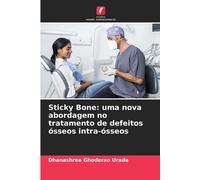 Sticky Bone: Uma Nova Abordagem No Tratamento De Defeitos Ósseos Intra-Ósseos