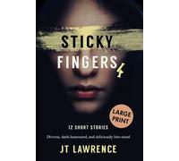 Sticky Fingers 4: 12 Short Stories, Large Print Edition