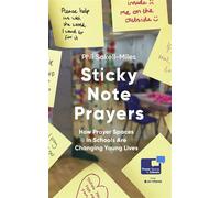 Sticky Note Prayers How Prayer Spaces in Schools are Changing Young Lives - Phil Sokell-Miles - Hodder & Stoughton - ebook (ePub) - Livre