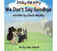 Sticky The Kitty - We Don't Say Goodbye