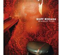 Stiff Kittens - Greatest Trips