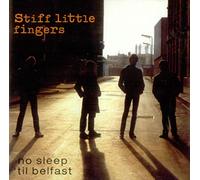 Stiff Little Fingers - No Sleep Till Belfast