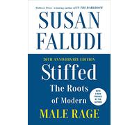 Stiffed: The Roots of Modern Male Rage