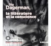 Stig Dagerman, la littérature et la conscience
