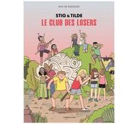 Stig & Tilde Tome 3 - Le Club Des Losers