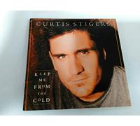Stigers, Curtis - Keep Me from The Cold