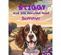 Stiggy and the Haunted Wood: The Adventures of Stiggy - Summer