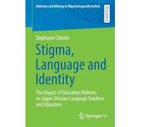 Stigma, Language and Identity: The Impact of Education Reforms on Upper Silesian Language Teachers and Educators