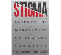 Stigma: Notes on the Management of Spoiled Identity