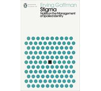 Stigma: Notes on the Management of Spoiled Identity