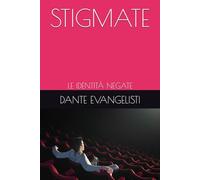 STIGMATE: LE IDENTITÀ NEGATE