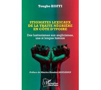 Stigmates lexicaux de la traite négrière en Côte d’Ivoire Des lusitanismes aux anglicismes, une si longue histoire - Maurice Kouakou Bandaman - L'harmattan - broché - Essai