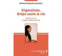 Stigmatisée, Drépa saute la vie: Réussir sa vie malgré la drépanocytose