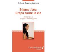 Stigmatisée, Drépa saute la vie: Réussir sa vie malgré la drépanocytose