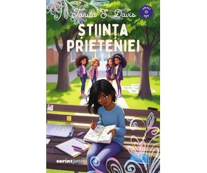 Stiinta prieteniei - Tanita S. Davis, Corint Junior, Editie in limba romana