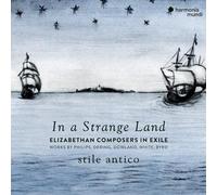 Stile Antico – In a Strange Land : Compositeurs élisabéthains en exil – CD – Harmonia Mundi