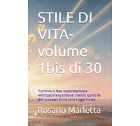STILE DI VITA- volume 1bis di 30: "Cammino di fede, trasformazione e valorizzazione quotidiana" traendo spunto da 7847 promesse divine come suggerimento