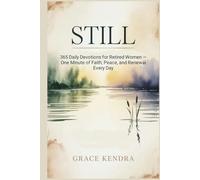 STILL: 365 Daily Devotions for Retired Women - One Minute of Faith, Peace, and Renewal Every Day