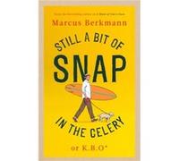 Still a Bit of Snap in the Celery - Marcus Berkmann - Little Brown Book Group - Livre en Anglais - Hardback Marcus BerkmannMarcus Berkmann (Auteur)