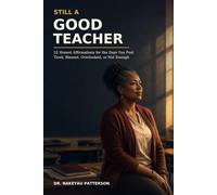 Still a Good Teacher: 52 Honest Affirmations for the Days You Feel Tired, Blamed, Overlooked, or Not Enough