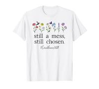 Still a Mess Still Chosen God Bible Verse 1 Corinthians 1:27 T-Shirt