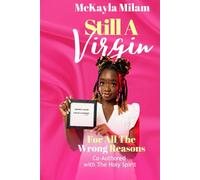 Still A Virgin For All The Wrong Reasons: What Happens When Your Body is “Pure”, but Your Heart isn’t?