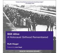 Still Alive: A Holocaust Girlhood Remembered [Import]