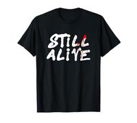 Still Alive - Funny Response to How are You Doing (Black) T-Shirt