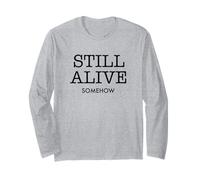 Still Alive Somehow Funny Dark Humour Survival Citation Manche Longue