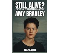 Still Alive? The Unsolved Disappearance of Amy Bradley