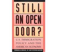 Still an Open Door, The American University Press Public Policy Series Stephen Moore, Vernon M. Briggs (Auteur)