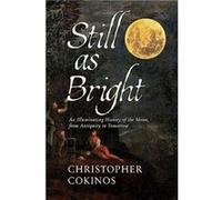 Still As Bright by Christopher Cokinos Christopher Cokinos (Auteur)